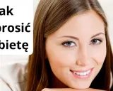 Jak zaprosić dziewczynę na randkę? Z pewnością siebie i skutecznie!