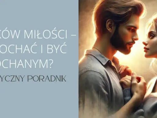 Jak sprawić, by czuła się kochana? Praktyczny przewodnik