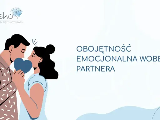 Obojętność partnera: Jak sobie radzić i chronić zdrowie psychiczne?